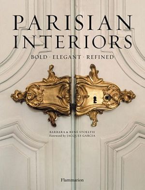 Barbara Stoeltie and Rene Stoeltie - Parisian Interiors - Bold Elegant Refined.jpg